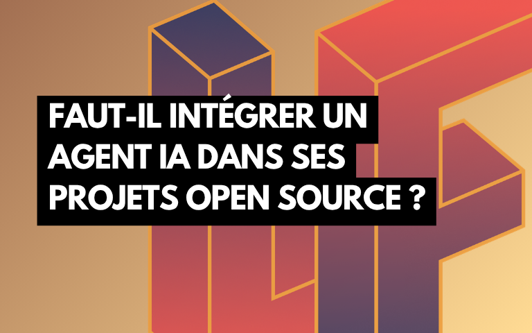 Couverture de l'article Faut-il intégrer un agent IA dans ses projets open source ?
