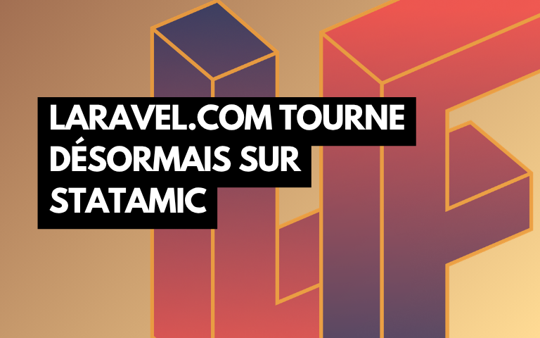Couverture de l'article Laravel.com tourne désormais sur Statamic