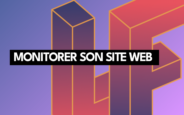 Monitorer son site web
