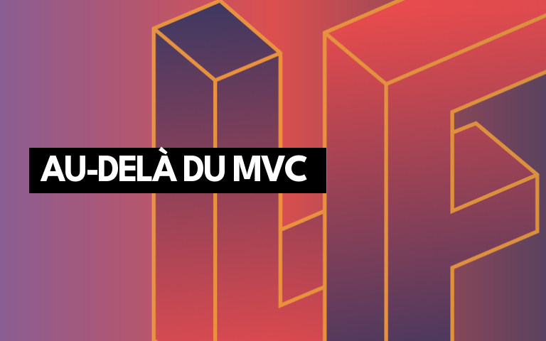 Au-delà du MVC