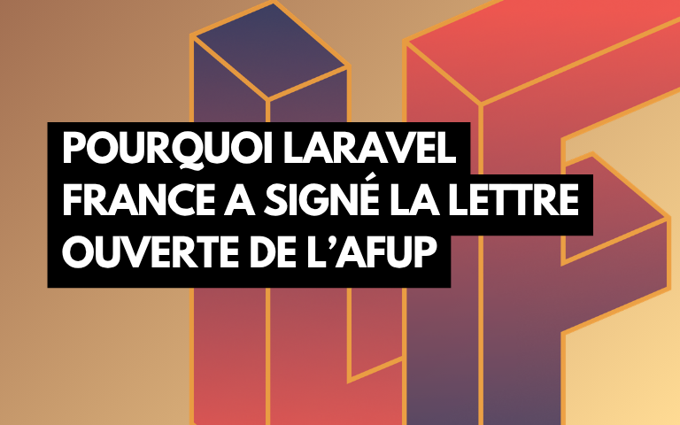 Pourquoi Laravel France a signé la lettre ouverte de l'AFUP