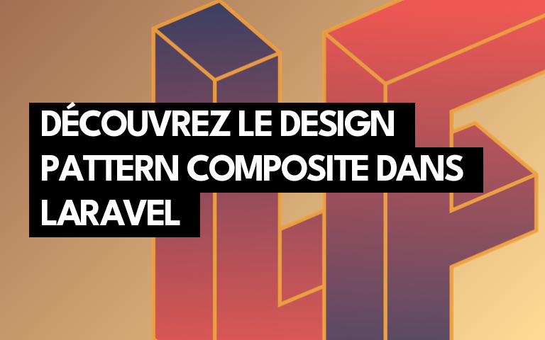 Découvrez le design pattern Composite dans Laravel