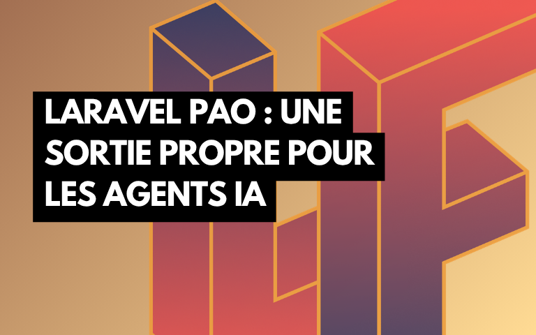 Couverture de l'article Laravel PAO : quand Laravel apprend à parler aux agents IA