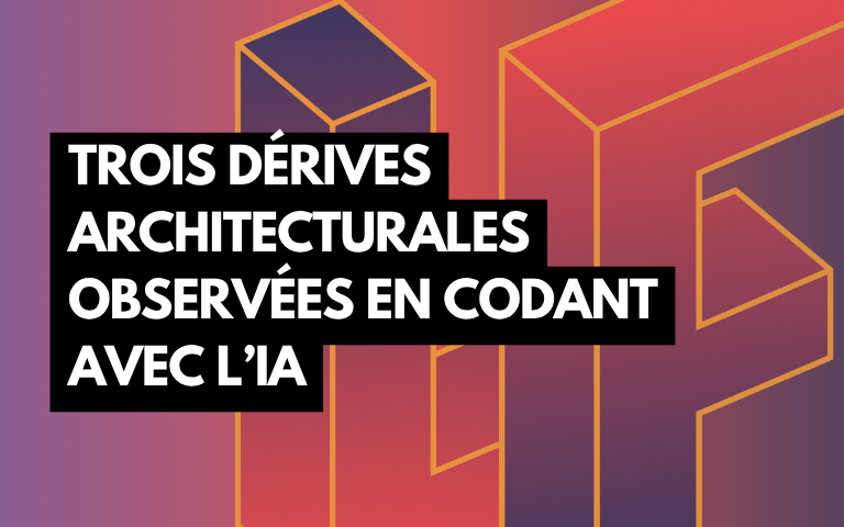 Couverture de l'article Trois dérives architecturales observées en codant avec l’IA
