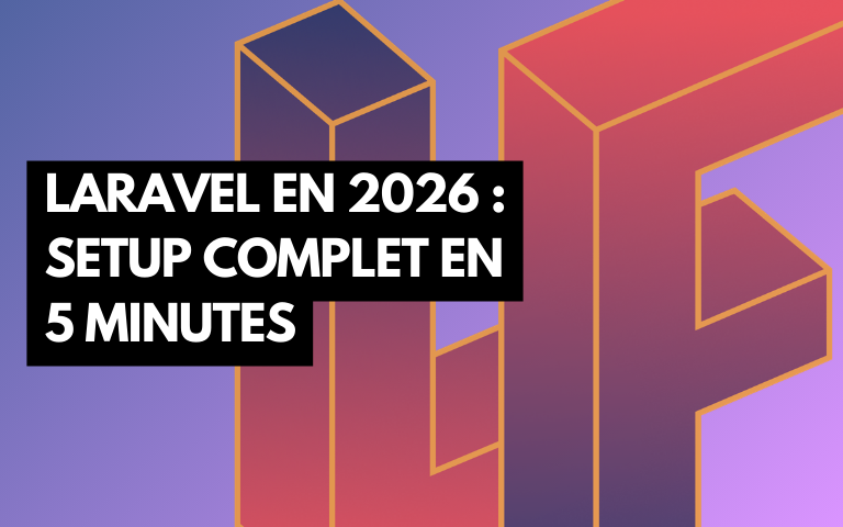 Couverture de l'article Laravel en 2026 : Setup complet en 5 minutes
